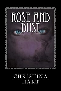 Rose and Dust (Paperback)