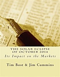 The Solar Eclipse of October 2014: Its Impact on the Markets (Paperback)