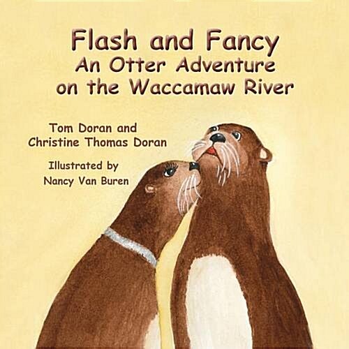 Flash and Fancy an Otter Adventure on the Waccamaw River (Paperback)
