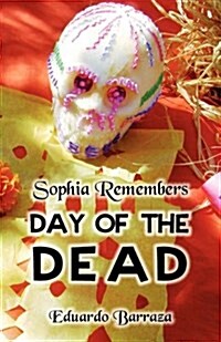 Sophia Remembers, Day of the Dead (Paperback)