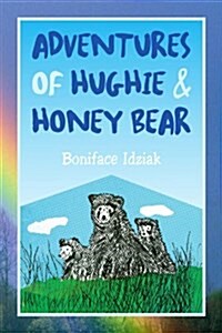 Adventures of Hughie & Honey Bear (Paperback)