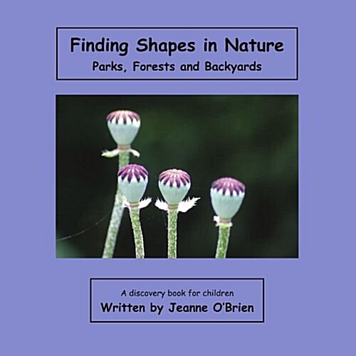 Finding Shapes in Nature: Parks, Forests and Backyards (Paperback)