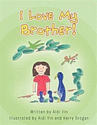 I Love My Brother! (Paperback)