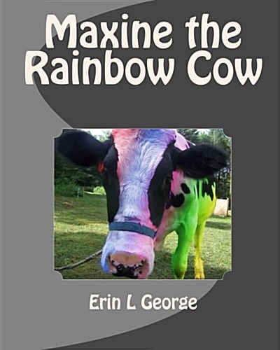 Maxine the Rainbow Cow (Paperback)