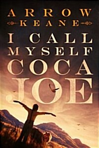 I Call Myself Coca Joe (Paperback)