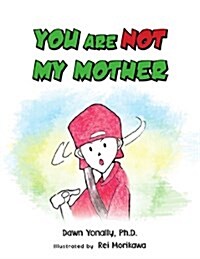 You Are Not My Mother (Paperback)