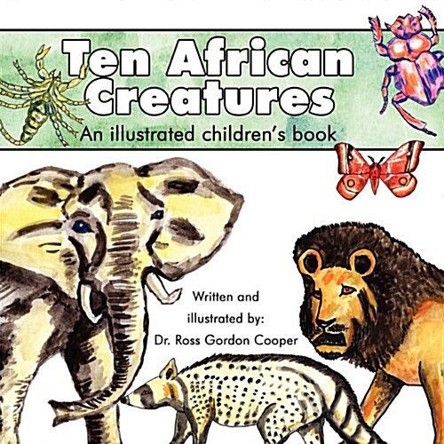 Ten African Creatures: An Illustrated Childrens Book (7-10 Years) (Paperback)