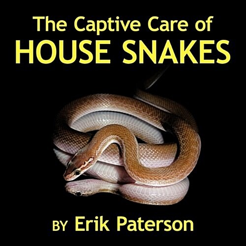 The Captive Care of House Snakes (Paperback)