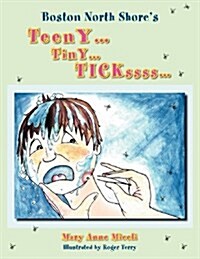 Boston North Shores...: TeenY...Tiny...TICKssss... (Paperback)