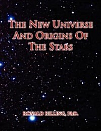 The New Universe and Origins of the Stars (Paperback)