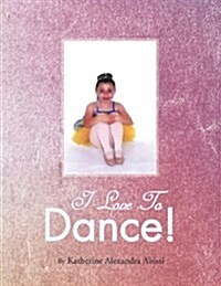 I Love to Dance! (Paperback)