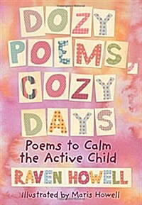 Dozy Poems, Cozy Days: Poems to Calm the Active Child (Paperback)