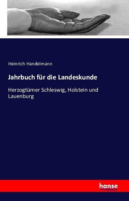 Jahrbuch f? die Landeskunde: Herzogt?er Schleswig, Holstein und Lauenburg (Paperback)