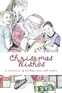 Christmas Wishes: A Collection of Holiday Tales (Paperback)