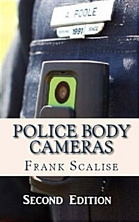 Police Body Cameras: What Are the Obstacles to Implementing Their Use, and What Is Their Potential Impact? (Paperback)