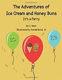 The Adventures of Ice Cream and Honey Buns: Its a Party (Paperback)