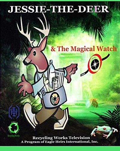 Jessie-The-Deer & the Magical Watch: Saves Love Green Forest (Paperback)