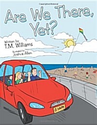 Are We There, Yet? (Paperback)