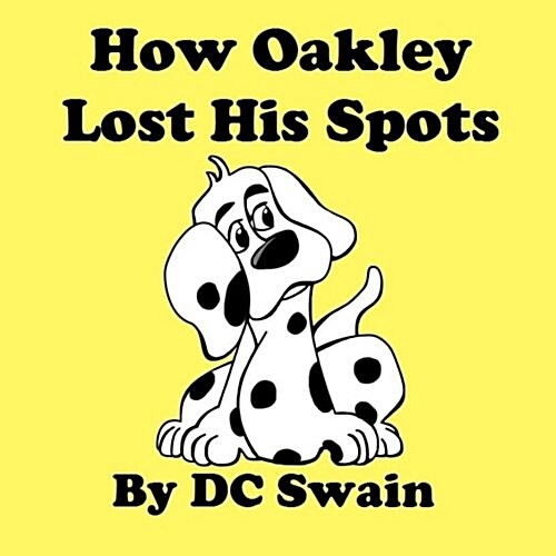 How Oakley Lost His Spots (Paperback)