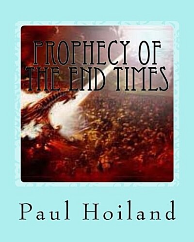 Prophecy of the End Times (Paperback)