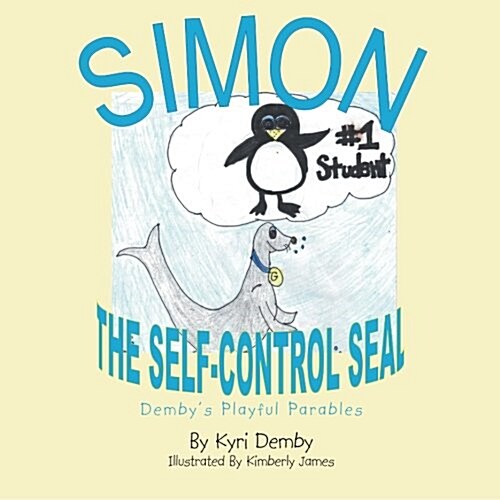 Simon, the Self Controlled Seal: Dembys Playful Parables (Paperback)