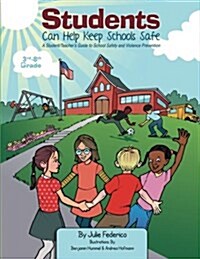 Students Can Help Keep Schools Safe: A Student/Teachers Guide to School Safety and Violence Prevention (Paperback)