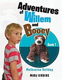 Adventures of Willem and Booey: Book 1: Melbourne Holiday (Paperback)