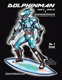 Dolphinman: Wet...Wild & Dangerous (Paperback)