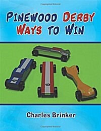 Pinewood Derby Ways to Win (Paperback)