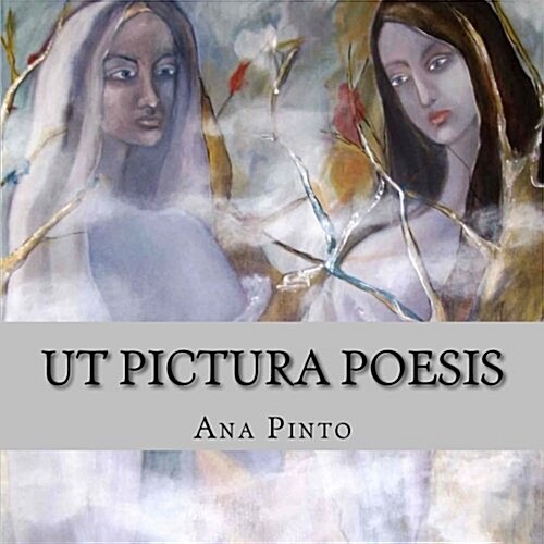 UT Pictura Poesis: Desenhos, Ilustracoes E Pintura (Paperback)