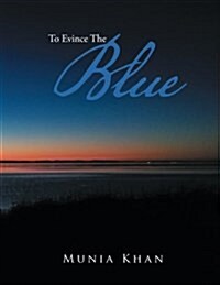 To Evince the Blue (Paperback)
