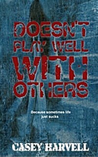 Doesnt Play Well with Others (Paperback)