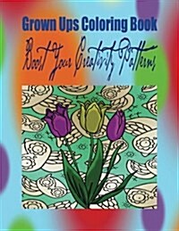 Grown Ups Coloring Book Boost Your Creativity Patterns Mandalas (Paperback)