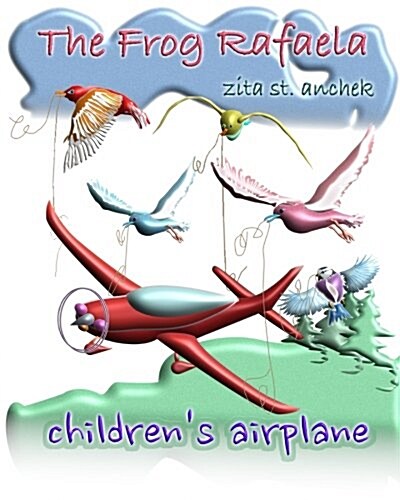 Childrens Airplane: The Frog Rafaela (Paperback)