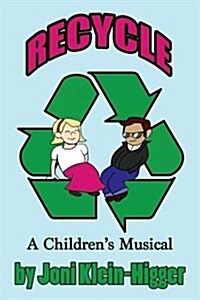 Recycle! a Childrens Musical (Paperback)