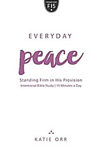 Everyday Peace: Standing Firm in His Provision (Paperback)