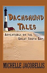 Dachshund Tales: Adventures on the Great South Bay (Paperback)