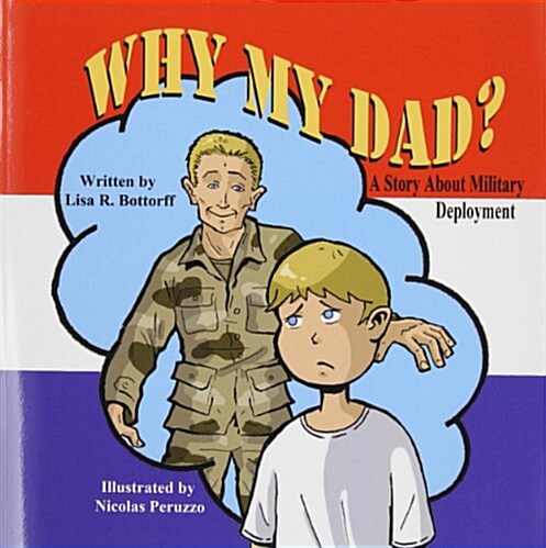 Why My Dad? a Story about Military Deployment (Paperback)