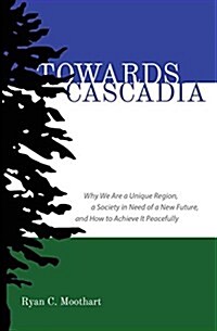 Towards Cascadia (Paperback)