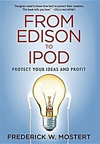 From Edison to iPod: Protect Your Ideas and Profit (Hardcover)
