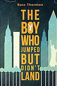 The Boy Who Jumped But Didnt Land (Paperback)