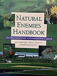 Natural Enemies Handbook: The Illustrated Guide to Biological Pest Control (Paperback)