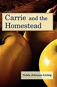 Carrie and the Homestead (Paperback)