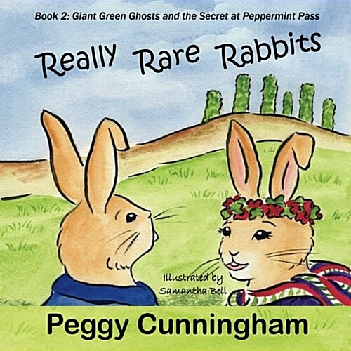 Really Rare Rabbits: Giant Green Ghosts and the Secret at Peppermint Pass (Paperback)