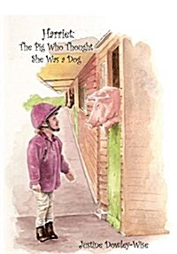 Harriet: The Pig Who Thought She Was a Dog (Paperback)