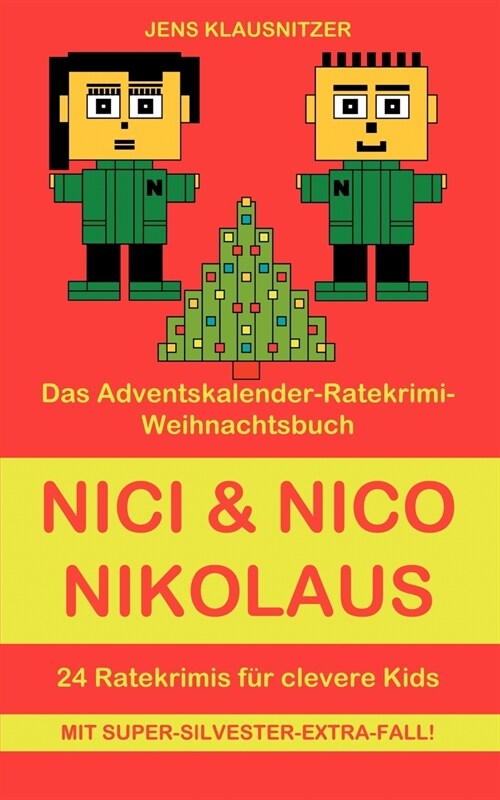 Nici & Nico Nikolaus: Das Adventskalender-Ratekrimi-Weihnachtsbuch (Paperback)