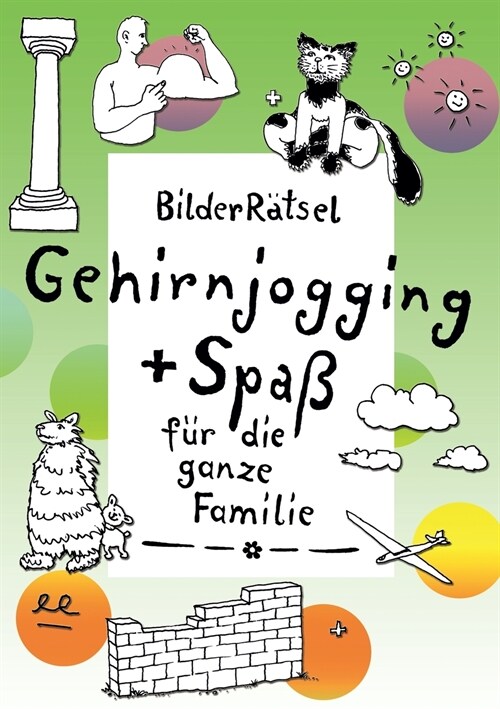 BilderR?sel: Gehirnjogging + Spa?f? die ganze Familie (Paperback)