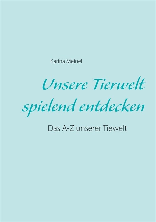 Unsere Tierwelt Spielend Entdecken (Paperback)