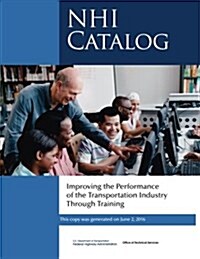 Improving the Performance of the Transportation Industry Through Training: Nhi Catalog (Paperback)