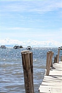 A Dock on Lake Titicaca, Bolivia: Blank 150 Page Lined Journal for Your Thoughts, Ideas, and Inspiration (Paperback)